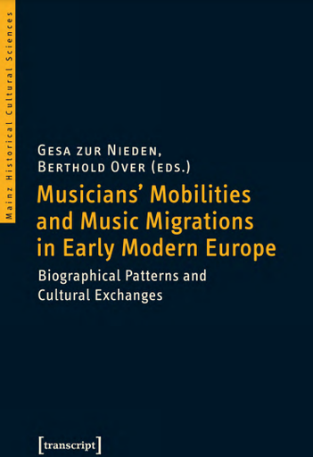 Musicians' Mobilities and Music Migrations in Early Modern Europe