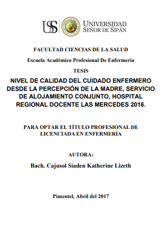 Nivel de calidad del cuidado enfermero desde la percepción de la madre, servicio de alojamiento conjunto, Hospital Regional Docente Las Mercedes 2016