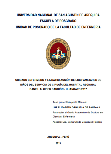 Cuidado enfermero y la satisfacción de los familiares de niños del servicio de cirugía del Hospital Regional Daniel Alcides Carrión - Huancayo 2017