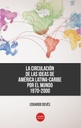 LA CIRCULACIÓN DE LAS IDEAS DE AMERICA LATINA-CARIBE