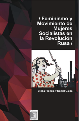 FEMINISMO Y MOVIMIENTO DE MUJERES SOCIALISTAS EN LA REVOLUCIÓN RUSA