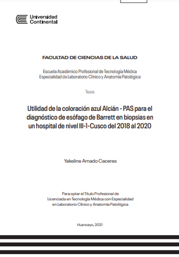 Utilidad de la coloración azul Alcián - PAS para el diagnóstico de esófago de Barrett en biopsias en un hospital de nivel III-1-Cusco del 2018 al 2020