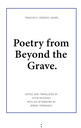 Poetry from Beyond the Grave