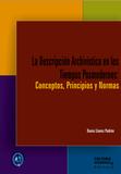 La descripción archivística en los tiempos posmodernos: conceptos, principios y normas