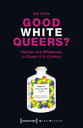 Good White Queers?