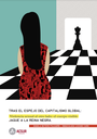 Tras el espejo del capitalismo global. Violencia sexual al otro lado : el cuerpo invisible, jaque a la reina negra