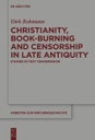 Christianity, Book-Burning and Censorship in Late Antiquity