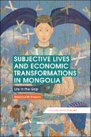 Subjective Lives and Economic Transformations in Mongolia