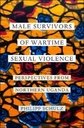 Male Survivors of Wartime Sexual Violence