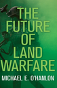The Future of Land Warfare
