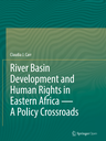 River Basin Development and Human Rights in Eastern Africa - A Policy Crossroads