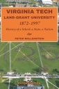 Virginia Tech, Land Grant University 1872-1997