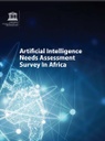 Artificial intelligence needs assessment survey in Africa