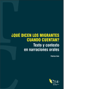 ¿Qué dicen los migrantes cuando cuentan?