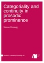 Categoriality and continuity in prosodic prominence (Volume 10)