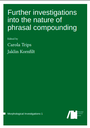 Further investigations into the nature of phrasal compounding