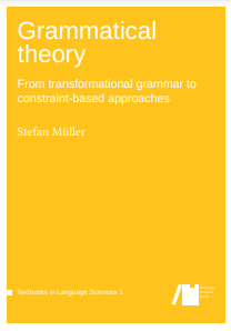 Grammatical theory: From transformational grammar to constraint-based approaches