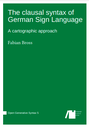 The clausal syntax of German Sign Language