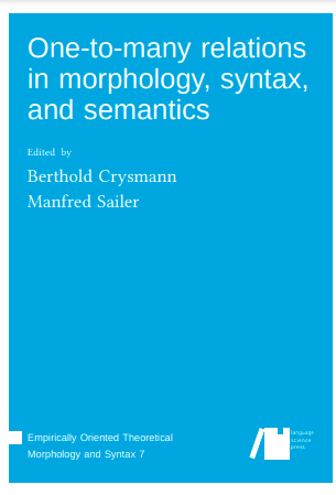 One-to-many-relations in morphology, syntax, and semantics (Volume 7)