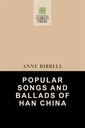 Popular Songs and Ballads of Han China