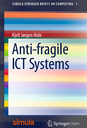 Anti-fragile ICT Systems