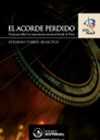 El acorde perdido: ensayos sobre la experiencia musical desde el Perú