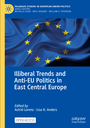 Illiberal Trends and Anti-EU Politics in East Central Europe