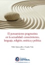 El pensamiento pragmatista en la actualidad: conocimiento, lenguaje, religión, estética y política