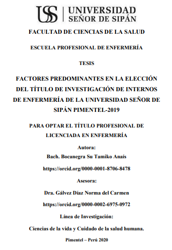 Factores predominantes en la elección del título de investigación de internos de enfermería de la Universidad Señor de Sipán Pimentel-2019