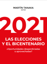 2021: La elecciones y el bicentenario. ¿Oportunidades desperdiciadas o aprovechadas?