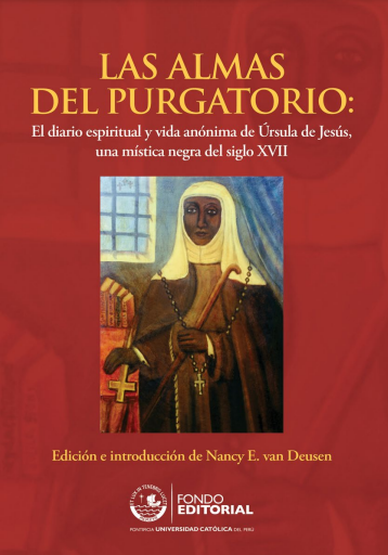 Las almas del purgatorio: el diario espiritual y vida anónima de úrsula de Jesús, una mística negra del siglo XVII