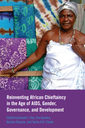 Reinventing African Chieftaincy in the Age of AIDS, Gender, Governance, and Development