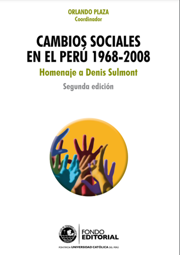Cambios sociales en el Perú, 1968-2008: homenaje a Denis Sulmont