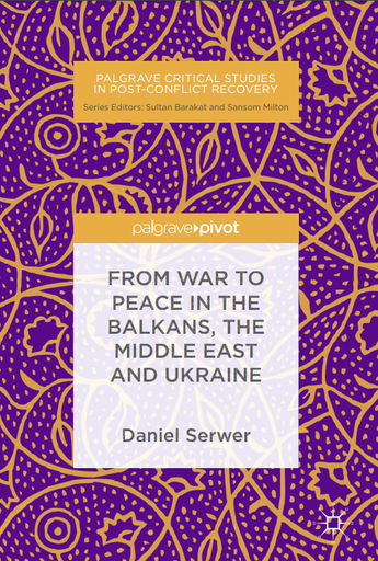 From War to Peace in the Balkans, the Middle East and Ukraine