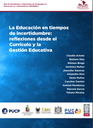 La Educación en tiempos de incertidumbre: reflexiones desde el Currículo y la Gestión Educativa