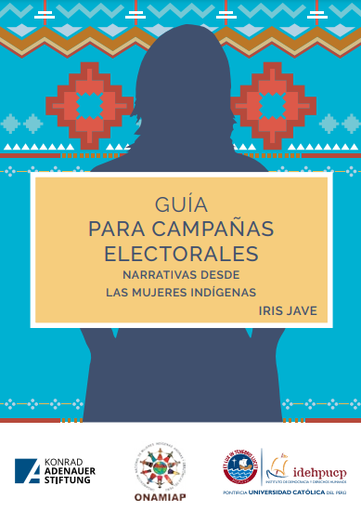 Guía para campañas electorales: narrativas desde las mujeres indígenas