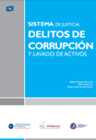Sistema de justicia, delitos de corrupción y lavado de activos