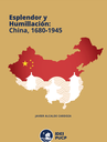 Esplendor y humillación: China, 1680-1945