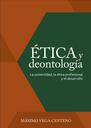 Ética y deontología: la universidad, la ética profesional y el desarrollo