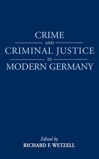 Crime and Criminal Justice in Modern Germany