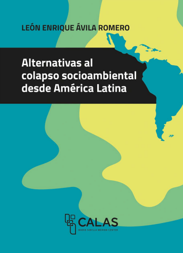 Alternativas al colapso socioambiental desde América Latina