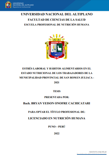 Estrés laboral y hábitos alimentarios en el estado nutricional de los trabajadores de la Municipalidad Provincial de San Román Juliaca - 2021