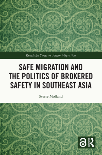 Safe Migration and the Politics of Brokered Safety in Southeast Asia