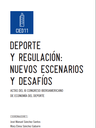 Deporte y regulación: nuevos escenarios y desafíos: actas del XI Congreso Iberoamericano de Economía del Deporte