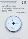 Art, history, and anachronic interventions since 1990