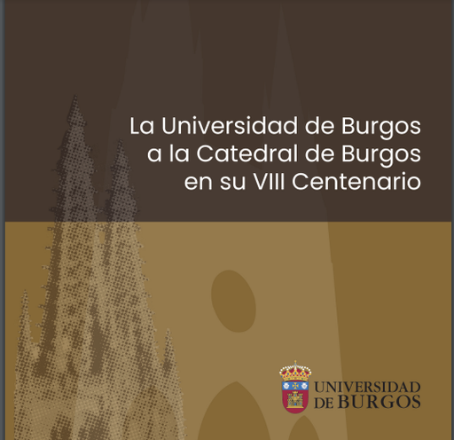 La Universidad de Burgos a la Catedral de Burgos en su VIII Centenario