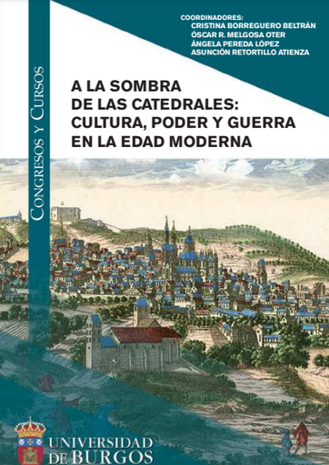 A la sombra de las catedrales: cultura, poder y guerra en la Edad Moderna