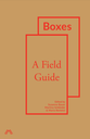 Boxes: A Field Guide