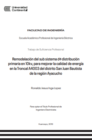 Remodelación del sub sistema de distribución, primaria en 10 kv, para mejorar la calidad de energía en la Troncal A4003 del distrito San Juan Bautista de la región Ayacucho