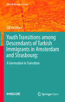 Youth Transitions among Descendants of Turkish Immigrants in Amsterdam and Strasbourg: